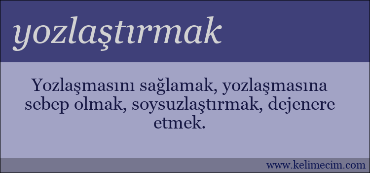 yozlaştırmak kelimesinin anlamı ne demek?