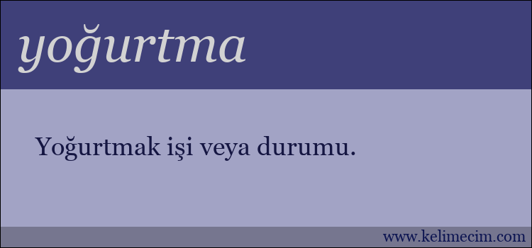 yoğurtma kelimesinin anlamı ne demek?