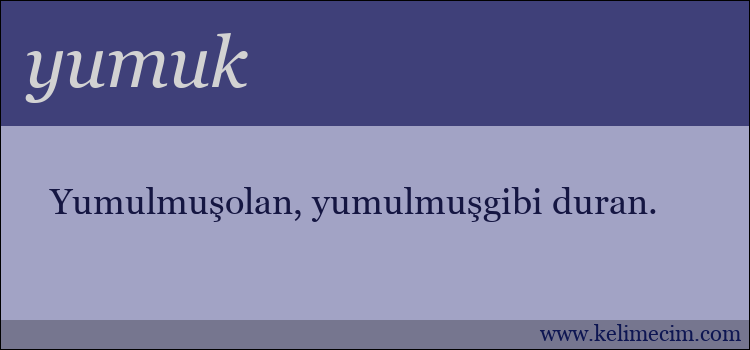 yumuk kelimesinin anlamı ne demek?