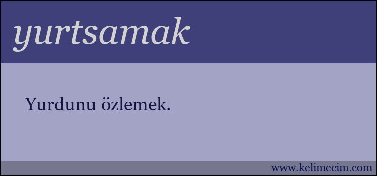 yurtsamak kelimesinin anlamı ne demek?