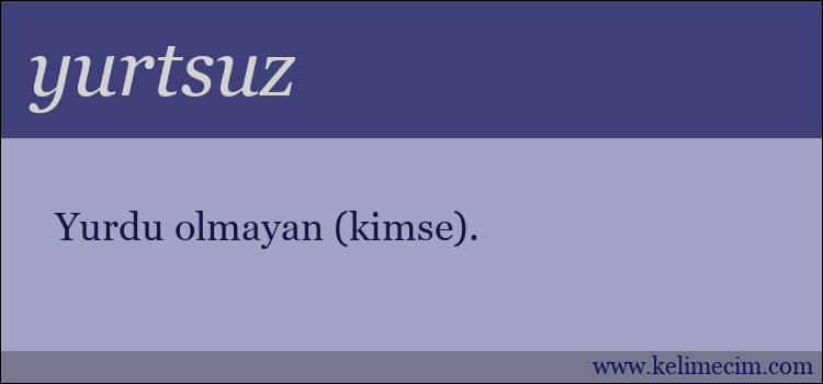 yurtsuz kelimesinin anlamı ne demek?