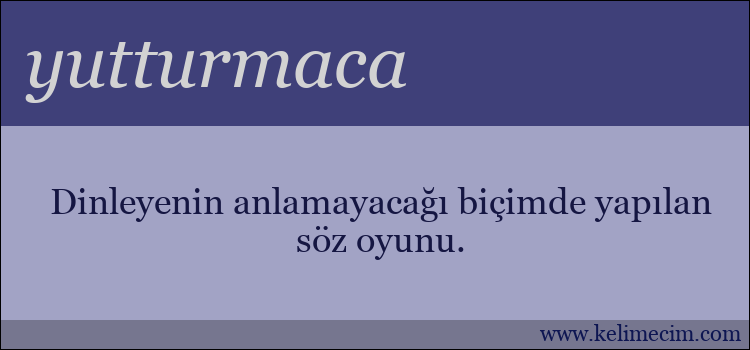 yutturmaca kelimesinin anlamı ne demek?