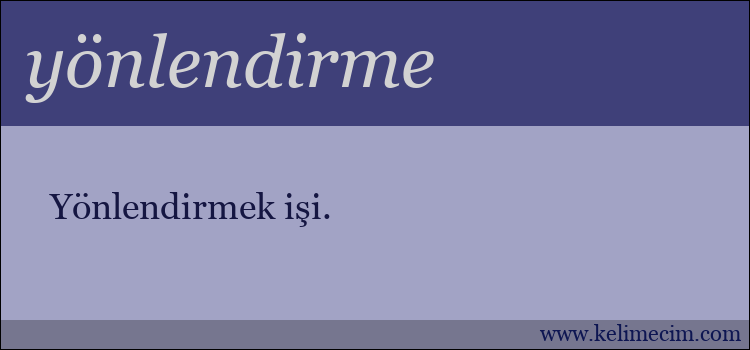 yönlendirme kelimesinin anlamı ne demek?