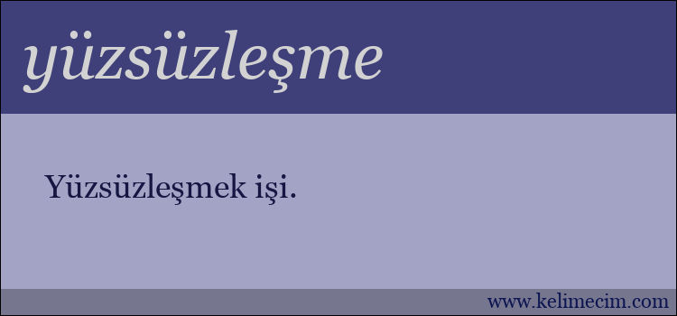 yüzsüzleşme kelimesinin anlamı ne demek?