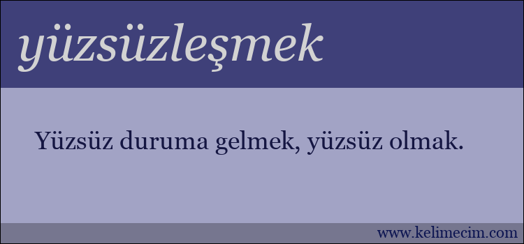 yüzsüzleşmek kelimesinin anlamı ne demek?