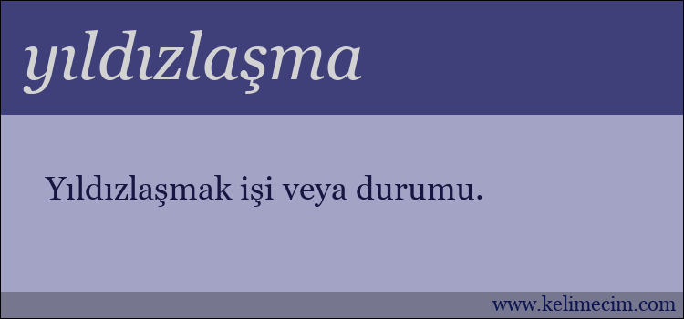 yıldızlaşma kelimesinin anlamı ne demek?