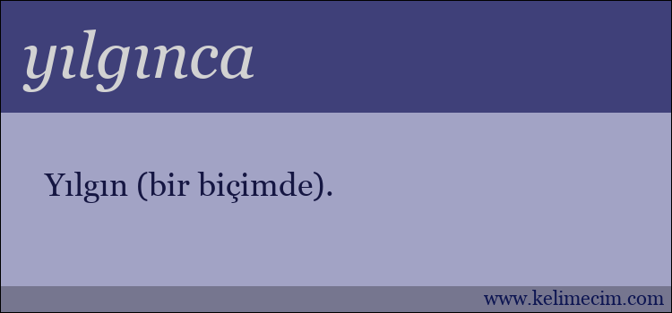 yılgınca kelimesinin anlamı ne demek?