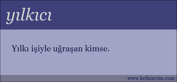 yılkıcı kelimesinin anlamı ne demek?