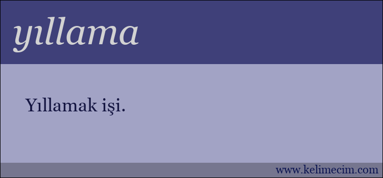 yıllama kelimesinin anlamı ne demek?