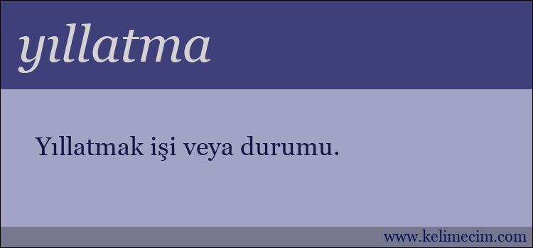 yıllatma kelimesinin anlamı ne demek?