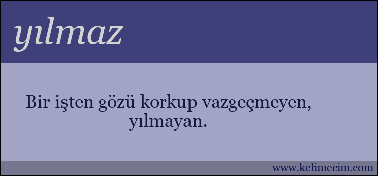 yılmaz kelimesinin anlamı ne demek?