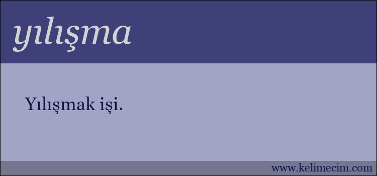 yılışma kelimesinin anlamı ne demek?