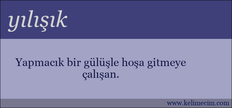 yılışık kelimesinin anlamı ne demek?