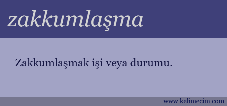 zakkumlaşma kelimesinin anlamı ne demek?