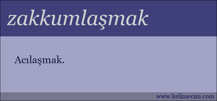 zakkumlaşmak kelimesinin anlamı ne demek?