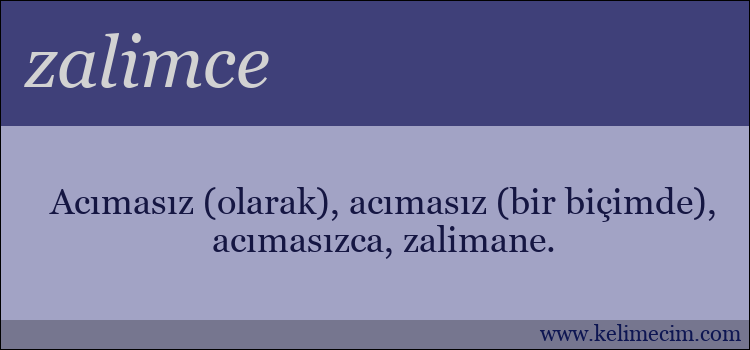 zalimce kelimesinin anlamı ne demek?