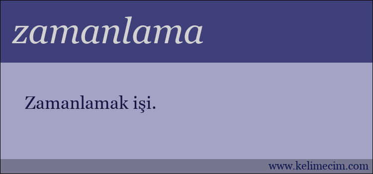 zamanlama kelimesinin anlamı ne demek?