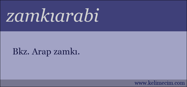 zamkıarabi kelimesinin anlamı ne demek?