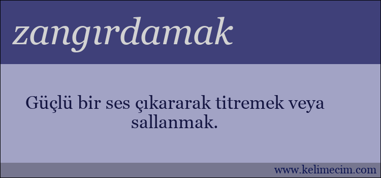 zangırdamak kelimesinin anlamı ne demek?