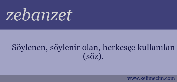 zebanzet kelimesinin anlamı ne demek?