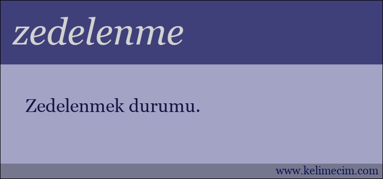 zedelenme kelimesinin anlamı ne demek?