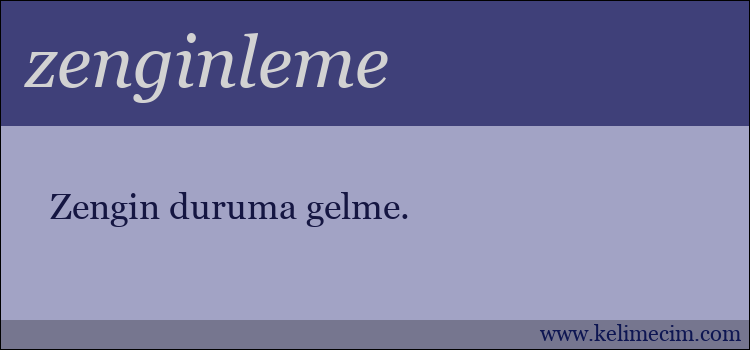 zenginleme kelimesinin anlamı ne demek?