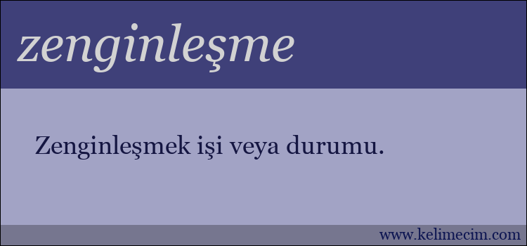 zenginleşme kelimesinin anlamı ne demek?