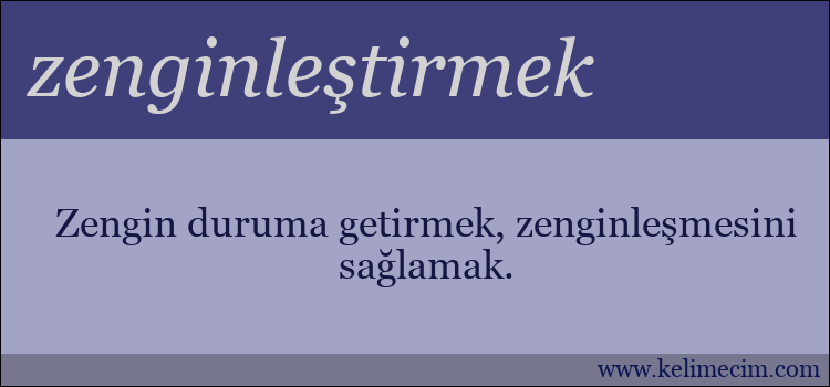 zenginleştirmek kelimesinin anlamı ne demek?