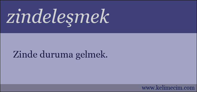 zindeleşmek kelimesinin anlamı ne demek?