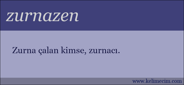 zurnazen kelimesinin anlamı ne demek?