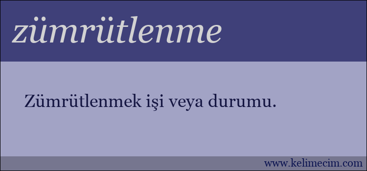 zümrütlenme kelimesinin anlamı ne demek?