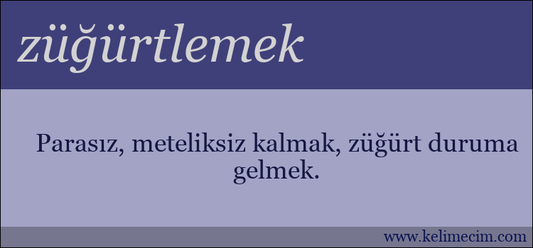 züğürtlemek kelimesinin anlamı ne demek?