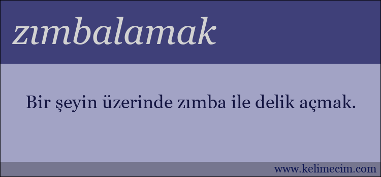 zımbalamak kelimesinin anlamı ne demek?