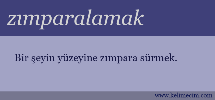 zımparalamak kelimesinin anlamı ne demek?