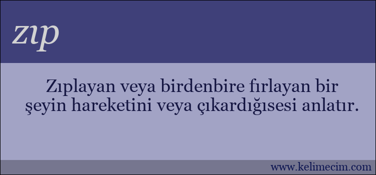 zıp kelimesinin anlamı ne demek?