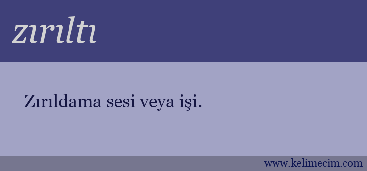 zırıltı kelimesinin anlamı ne demek?