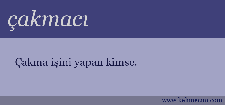 çakmacı kelimesinin anlamı ne demek?