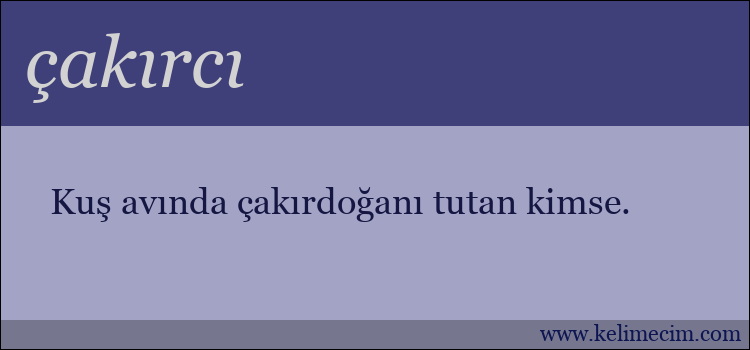 çakırcı kelimesinin anlamı ne demek?