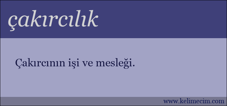 çakırcılık kelimesinin anlamı ne demek?