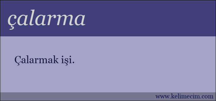 çalarma kelimesinin anlamı ne demek?