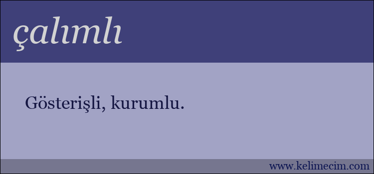 çalımlı kelimesinin anlamı ne demek?