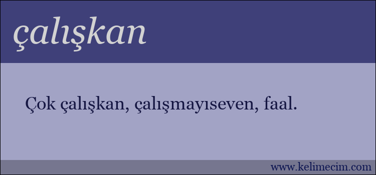 çalışkan kelimesinin anlamı ne demek?