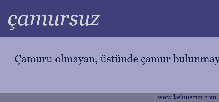 çamursuz kelimesinin anlamı ne demek?