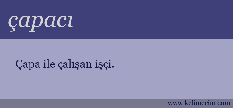 çapacı kelimesinin anlamı ne demek?