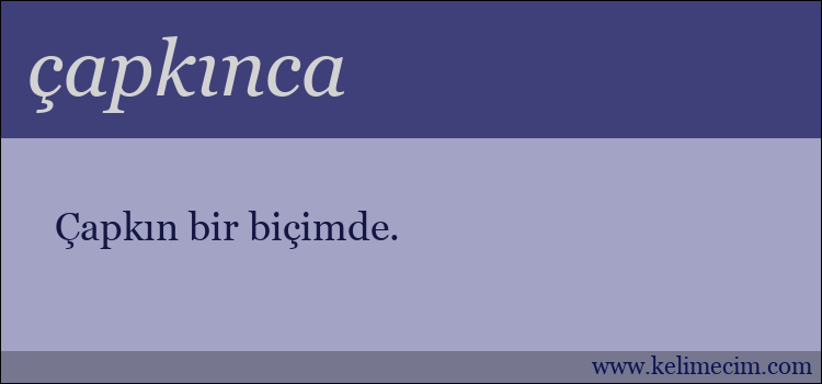 çapkınca kelimesinin anlamı ne demek?