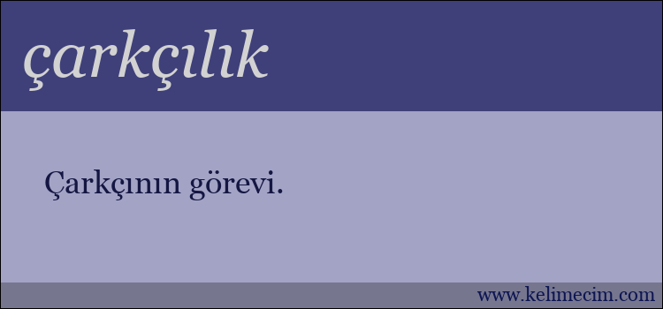 çarkçılık kelimesinin anlamı ne demek?