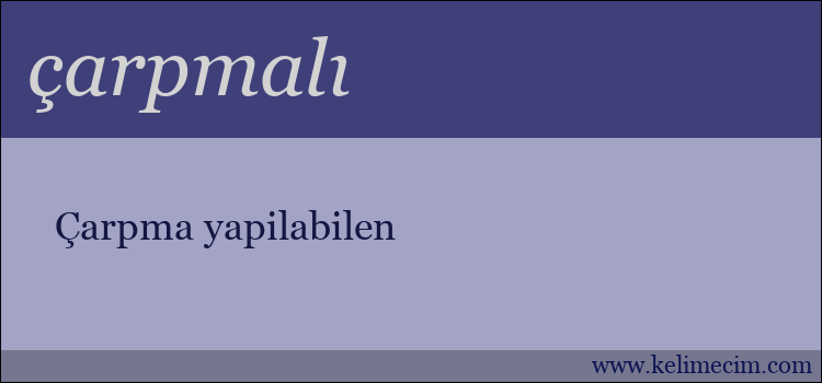 çarpmalı kelimesinin anlamı ne demek?