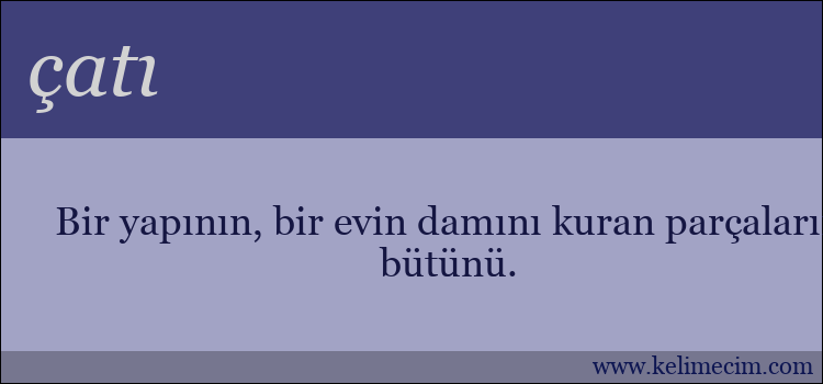 çatı kelimesinin anlamı ne demek?