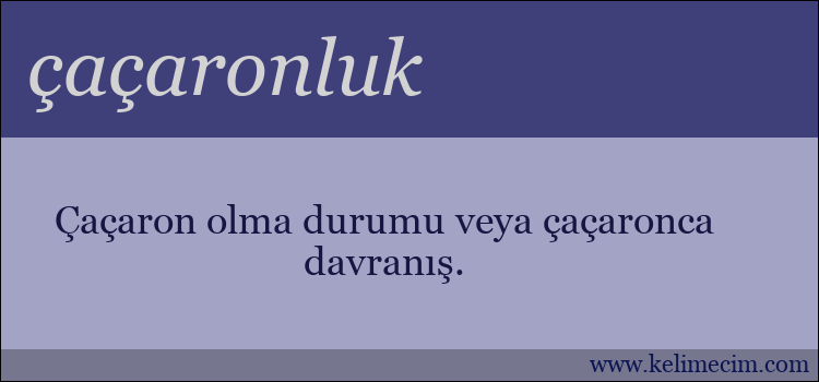 çaçaronluk kelimesinin anlamı ne demek?