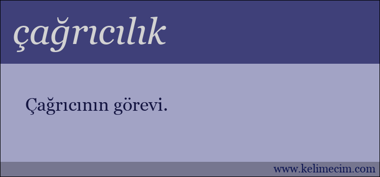 çağrıcılık kelimesinin anlamı ne demek?